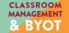 Classroom Management & BYOT