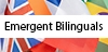 Emergent Bilinguals