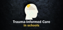 Trauma-Informed Care in Schools