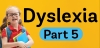 Dyslexia Part 5: Orthographic Processing