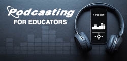 Podcasting for Educators