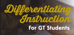 GT Students: Differentiating Instruction