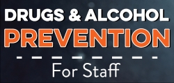 Drugs & Alcohol Prevention for Staff