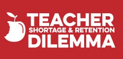 Teacher Shortage and Retention Dilemma