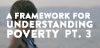 A Framework for Understanding Poverty 3