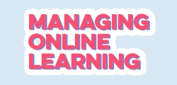 Managing Online Learning