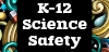 K-12 Science Safety