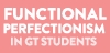 GT: Functional Perfectionism